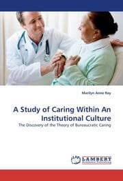 Cover von A Study of Caring Within An Institutional Culture