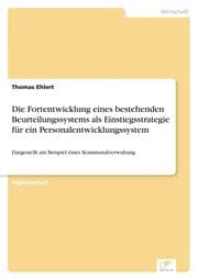 Cover von Die Fortentwicklung eines bestehenden Beurteilungssystems als Einstiegsstrategie für ein Personalentwicklungssystem