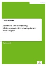Cover von Simulation und Herstellung siliziumbasierter integriert-optischer Sternkoppler