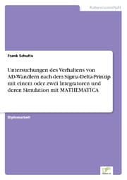 Cover von Untersuchungen des Verhaltens von AD-Wandlern nach dem Sigma-Delta-Prinzip mit einem oder zwei Integratoren und deren Simulation mit MATHEMATICA