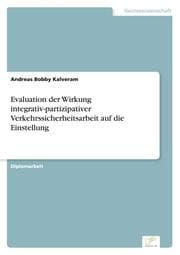 Cover von Evaluation der Wirkung integrativ-partizipativer Verkehrssicherheitsarbeit auf die Einstellung