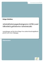 Cover von Arbeitsförderungsreformgesetz (AFRG) und öffentlich geförderter Arbeitsmarkt
