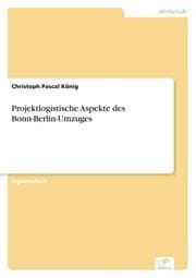 Cover von Projektlogistische Aspekte des Bonn-Berlin-Umzuges