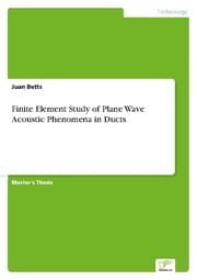 Cover von Finite Element Study of Plane Wave Acoustic Phenomena in Ducts