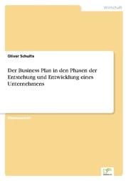 Cover von Der Business Plan in den Phasen der Entstehung und Entwicklung eines Unternehmens