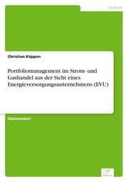 Cover von Portfoliomanagement im Strom- und Gashandel aus der Sicht eines Energieversorgungsunternehmens (EVU)