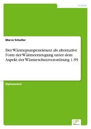 Cover von Der Wärmepumpeneinsatz als alternative Form der Wärmeerzeugung unter dem Aspekt der Wärmeschutzverordnung 1.95