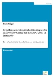 Cover von Erstellung eines Brandschutzkonzeptes für das Preview-Center für die EXPO 2000 in Hannover
