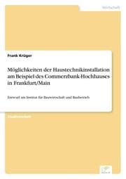 Cover von Möglichkeiten der Haustechnikinstallation am Beispiel des Commerzbank-Hochhauses in Frankfurt/Main