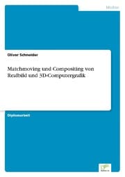 Cover von Matchmoving und Compositing von Realbild und 3D-Computergrafik