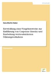 Cover von Entwicklung einer Vorgehensweise zur Einführung von Corporate Identity und Erarbeitung werteorientierten Führungsverhaltens