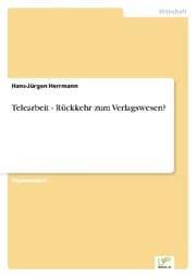 Cover von Telearbeit - Rückkehr zum Verlagswesen?
