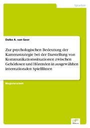 Cover von Zur psychologischen Bedeutung der Kamerastrategie bei der Darstellung von Kommunikationssituationen zwischen Gehörlosen und Hörenden in ausgewählten internationalen Spielfilmen