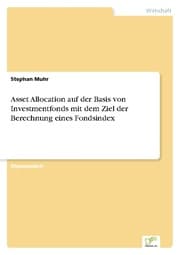 Cover von Asset Allocation auf der Basis von Investmentfonds mit dem Ziel der Berechnung eines Fondsindex