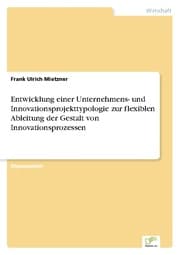 Cover von Entwicklung einer Unternehmens- und Innovationsprojekttypologie zur flexiblen Ableitung der Gestalt von Innovationsprozessen