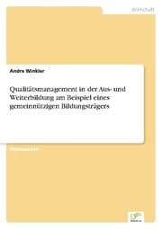 Cover von Qualitätsmanagement in der Aus- und Weiterbildung am Beispiel eines gemeinnützigen Bildungsträgers