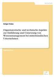 Cover von Organisatorische und technische Aspekte zur Einführung und Umsetzung von Wissensmanagement bei mittelständischen Unternehmen