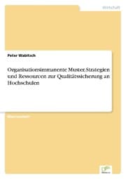 Cover von Organisationsimmanente Muster, Strategien und Ressourcen zur Qualitätssicherung an Hochschulen