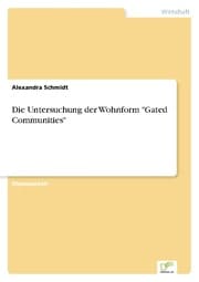 Cover von Die Untersuchung der Wohnform 'Gated Communities'