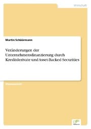 Cover von Veränderungen der Unternehmensfinanzierung durch Kreditderivate und Asset-Backed Securities