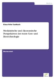 Cover von Medizinische und ökonomische Perspektiven der roten Gen- und Biotechnologie