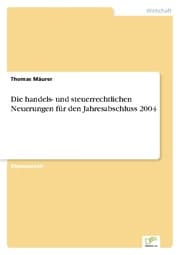 Cover von Die handels- und steuerrechtlichen Neuerungen für den Jahresabschluss 2004
