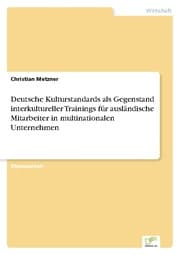 Cover von Deutsche Kulturstandards als Gegenstand interkultureller Trainings für ausländische Mitarbeiter in multinationalen Unternehmen