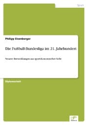 Cover von Die Fußball-Bundesliga im 21.Jahrhundert