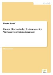 Cover von Einsatz ökonomischer Instrumente im Wasserressourcenmanagement
