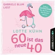 Cover von Sechzig ist das neue Vierzig