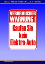 Cover von Verbraucher-Warnung: Kaufen Sie kein Elektro-Auto