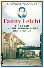 Cover von Fanny Leicht - Eine Frau und ihr schwäbisches Bierimperium