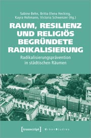 Cover von Raum, Resilienz und religiös begründete Radikalisierung