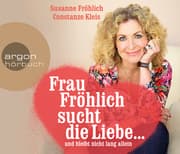 Cover von Frau Fröhlich sucht die Liebe ...und bleibt nicht lang allein