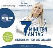 Cover von 7 Minuten am Tag endlich kraftvoll und gelassen