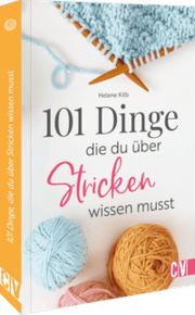 Cover von 101 Dinge, die Du über Stricken wissen musst