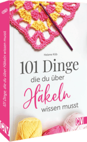 Cover von 101 Dinge, die Du über Häkeln wissen musst