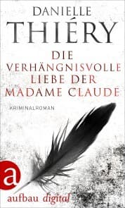 Cover von Die verhängnisvolle Liebe der Madame Claude