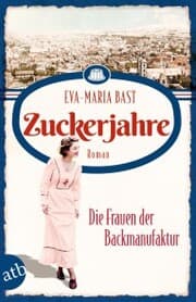 Cover von Zuckerjahre - Die Frauen der Backmanufaktur