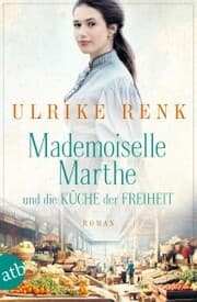 Cover von Mademoiselle Marthe und die Küche der Freiheit