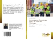 Cover von Une imigration allemande qui à force de travail fait l'Allemagne