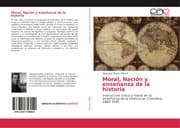 Cover von Moral, Nación y enseñanza de la historia