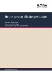 Cover von Heute tanzen alle jungen Leute