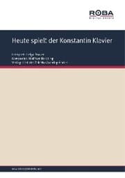Cover von Heute spielt der Konstantin Klavier