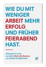 Cover von Wie du mit weniger Arbeit mehr Erfolg und früher Feierabend hast