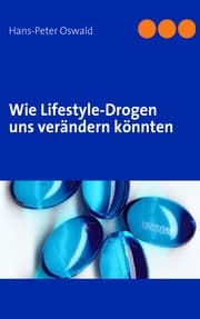 Cover von Wie Lifestyle-Drogen uns verändern könnten