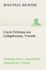 Cover von Clavis Fichtiana seu Leibgeberiana, Vorrede