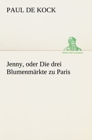 Cover von Jenny, oder Die drei Blumenmärkte zu Paris