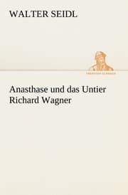 Cover von Anasthase und das Untier Richard Wagner