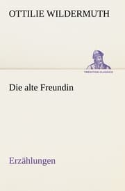 Cover von Die alte Freundin.Ezählungen